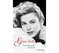 Grace Kelly: Les derniers secrets