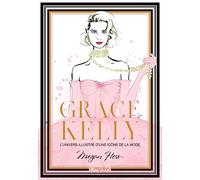 Grace Kelly: L'univers illustré d'une icône de la mode