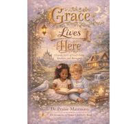 Grace Lives Here: A Gentle Story of God's Love, Kindness, and Belonging