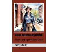 Grace Mitchell Mysteries: The Haunting Of Willow Creek: 3