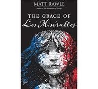 Grace of Les Miserables The by Matt Rawle Matt Rawle (Auteur)