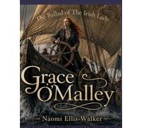 Grace O'Malley: The Ballad of The Irish Lady