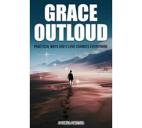 Grace Outloud: Practical ways God’s love changes everything