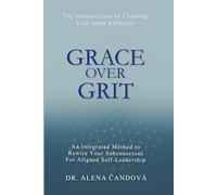 Grace Over Grit: The Neuroscience of Claiming Your Inner Authority