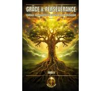 Grâce & Persévérance : Cultiver La Résilience À Travers La Foi Chrétienne (Alliance Divine) (French Edition)