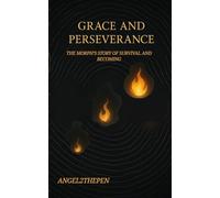 Grace & Perseverance: The Morph’s Story of Survival and Becoming
