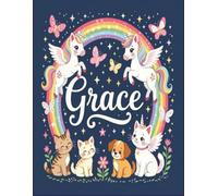 Grace Personalized Sketch Book: Glossy Cover with 100+ Pages for drawing, coloring and using imagination. First few sheets have idea starters. ... go, and better than screens and electronics.