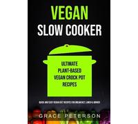Grace Peterson Vegan Slow Cooker (Poche)