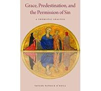 Grace, Predestination, And The Permission Of Sin