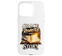 Grace réécrit l'histoire. Pardonné et Libre Coque pour iPhone 15 Pro Max