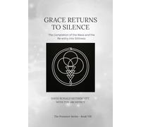 GRACE RETURNS TO SILENCE: The Completion of the Wave and the Re-entry into Stillness