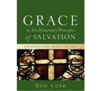 Grace & the Elementary Principles of Salvation Cufr, Ron (Auteur)