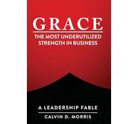 Grace: The Most Underutilized Strength in Business