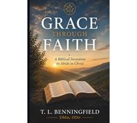 Grace through Faith: A Biblical Invitation to Abide in Christ
