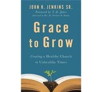 Grace to Grow - John K. Jenkins Sr. - Zondervan - Livre en Anglais - Paperback John K. Jenkins Sr.John K. Jenkins Sr. (Auteur)