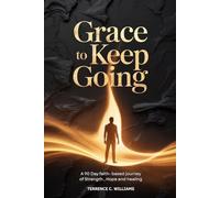 Grace to Keep Going: 90 Day Journey of Strength, Healing and Hope