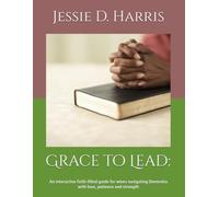 Grace to Lead:: A Faith-Filled Guide for Wives Navigating Dementia with Love and Strength