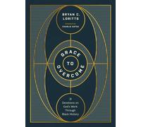 Grace to Overcome 31 Devotions on God's Work Through Black History - Bryan C. Loritts - Ivp - ebook (ePub) - Livre