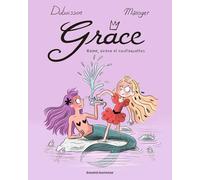 Grâce, Tome 03: Reine, sirène et rouflaquettes