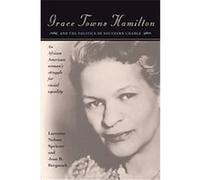 Grace Towns Hamilton and the Politics of Southern Change Jean B. Bergmark, Lorraine Nelson Spritzer (Auteur)