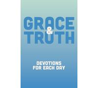 Grace & Truth: Devotions for Each Day