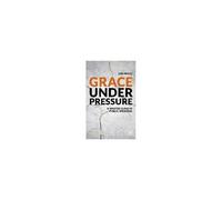 Grace Under Pressure