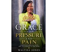 Grace Under Pressure & Pain