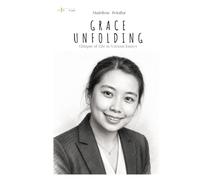 Grace Unfolding: Glimpse of Life in Various Essays