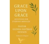 Grace Upon Grace: Devotion for Everyday Miracles