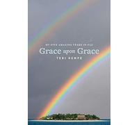 Grace Upon Grace: My Five Amazing Years In Fiji