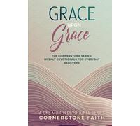 Grace Upon Grace: The Cornerstone Series: One Month of Weekly Devotionals for Everyday Believers