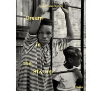 Grace Wales Bonner: Dream in the Rhythm: Visions of Sound and Spirit in the MoMA Collection /anglais