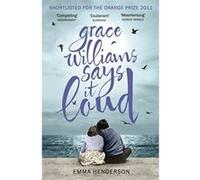 Grace Williams Says it Loud Henderson, Emma (Auteur)