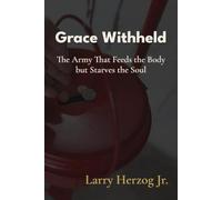 Grace Withheld: The Army That Feeds the Body but Starves the Soul