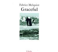 Graceful - Fabrice Melquiot - Arche - broché - Théâtre