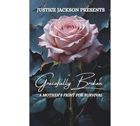Gracefully Broken: A Mother's Fight For Survival