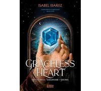 Graceless Heart - Isabel Ibanez, Editie in limba romana
