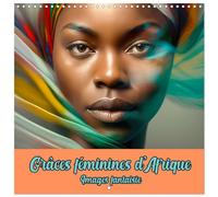 Grâces féminines d'Afrique - Images fantaisie (Calendrier mural carré 2026 30x30 cm) Calendrier double avec une page pour vos prises de notes: Élégance et couleurs des portraits de femmes africaines