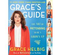 Grace's Guide: The Art of Pretending to Be a Grown-up