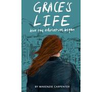 Grace's Life: How the Adventure Began
