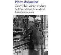 Grâces lui soient rendues Pierre Assouline (Auteur)