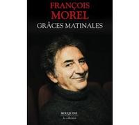 Grâces matinales François Morel (Auteur)