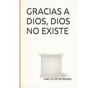 Gracias a Dios, Dios no existe: Sin aplazamientos
