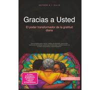 Gracias a Usted: El poder transformador de la gratitud diaria