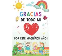 Gracias de todo mi por este magnifico año !: Cuaderno de Notas A5 - Regalo Original Personalizado para Profesora y Maestra Infantil - Libros Regalos Profesores Fin de Curso.