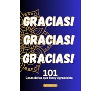 GRACIAS! GRACIAS! GRACIAS!: Gracias libreta de tapa blanda 101 Cosas de las que Estoy Agradecida | 6x9 202 pages