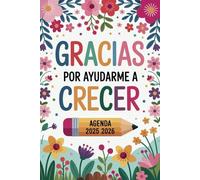 Gracias Por Ayudarme A Crecer: Agenda Del Profesor 2025 2025 | Regalos Originales Para Profesores.