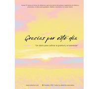 Gracias por este día: Un diario para cultivar la gratitud y el bienestar