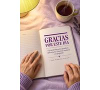 GRACIAS POR ESTE DÍA Un momento para agradecer, reflexionar y comenzar mañana con propósito