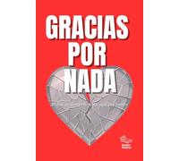 GRACIAS POR NADA: 30 días de duelo con tinta, agallas y humor